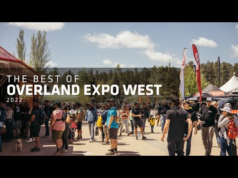 The Best of West! Highlights from Overland Expo West 2022 The Best of West! Highlights from Overland Expo West 2022