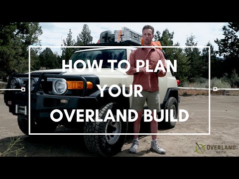 How To Plan Your Overland Build | Overland Essentials How To Plan Your Overland Build | Overland Essentials
