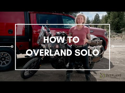 How to Overland Solo | Overland Essentials How to Overland Solo | Overland Essentials