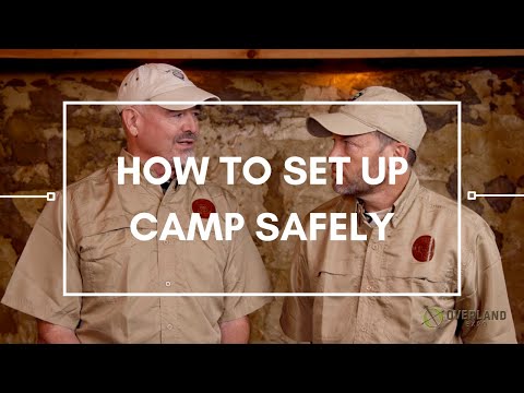How to set up camp safely | Overland Essentials How to set up camp safely | Overland Essentials