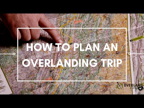 How to plan an overlanding trip | Overland Essentials How to plan an overlanding trip | Overland Essentials