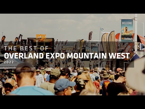 The Best of Overland Expo Mountain West 2022 The Best of Overland Expo Mountain West 2022