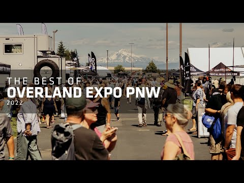 The Best of Overland Expo PNW 2022 The Best of Overland Expo PNW 2022