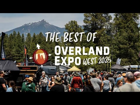 The Best of Overland Expo West 2025 The Best of Overland Expo West 2025