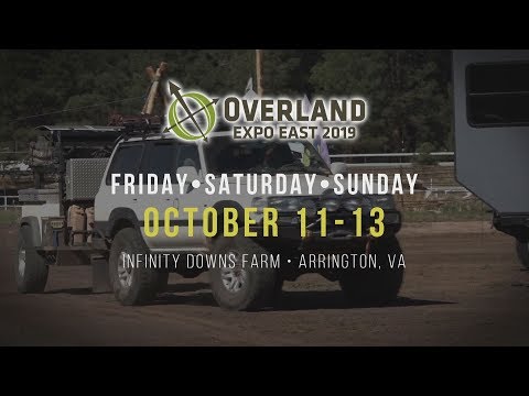 Overland Expo 2019 EAST // October 11-13 // Arrington, VA Overland Expo 2019 EAST // October 11-13 // Arrington, VA