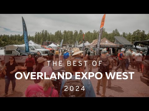 The Best of Overland Expo West 2024 The Best of Overland Expo West 2024