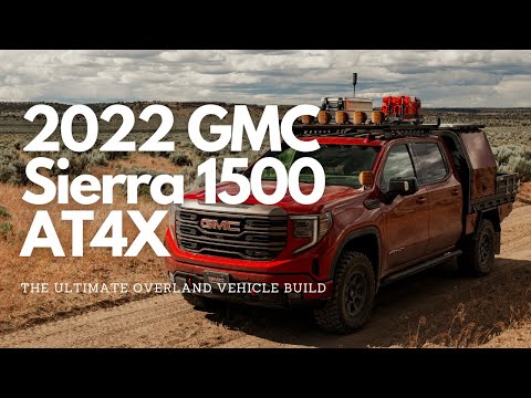 2022 Overland Expo Ultimate Vehicle Build | 2022 GMC Sierra 1500 AT4X 2022 Overland Expo Ultimate Vehicle Build | 2022 GMC Sierra 1500 AT4X